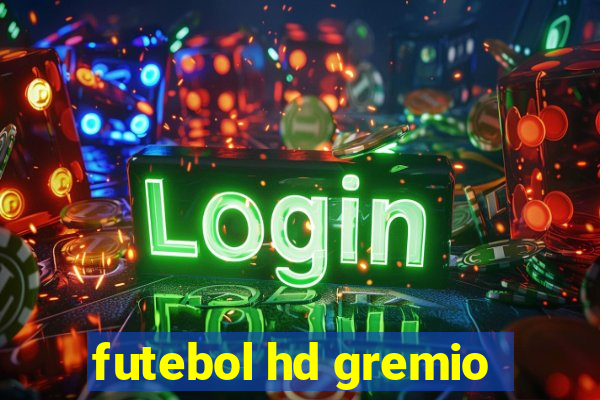 futebol hd gremio